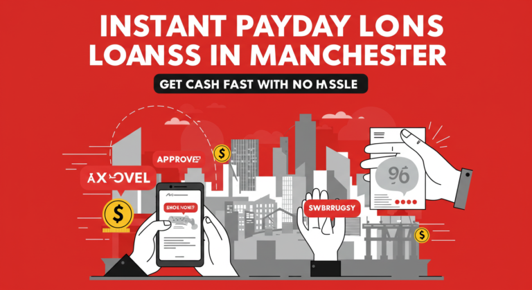 Instant Payday Loans in Manchester – Get Cash Fast with No Hassle